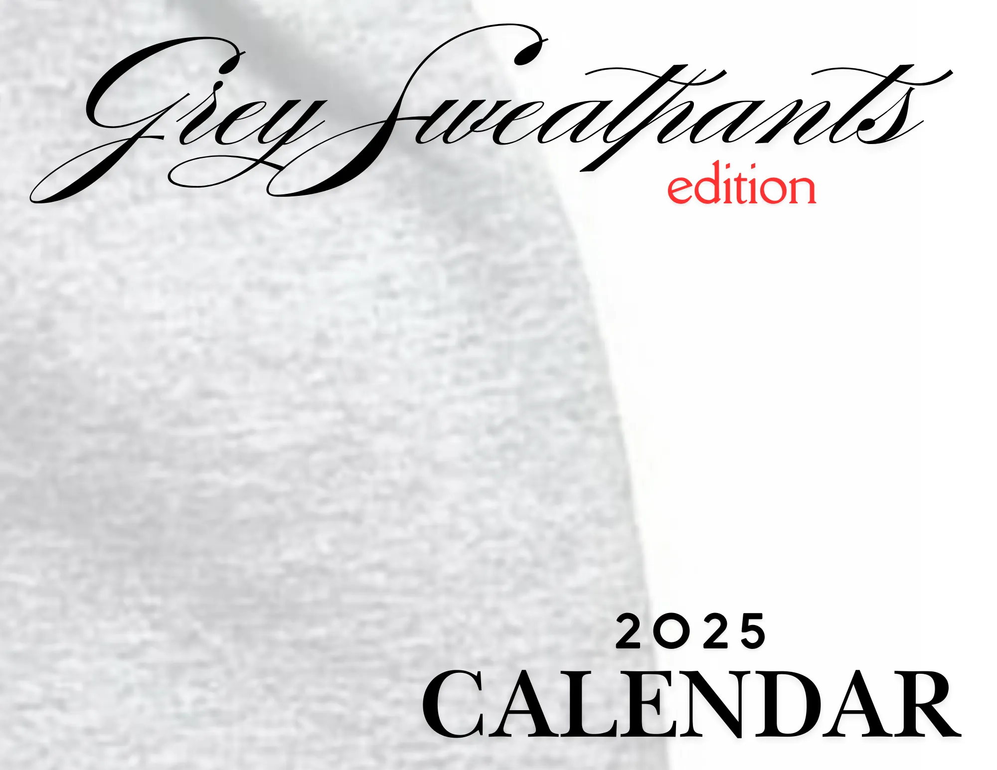 2025 Grey Sweatpants Calendar