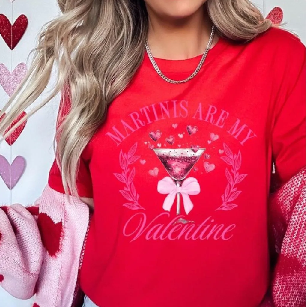 Martinis Are My Valentine Graphic Tee